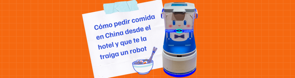 ▷ Cómo pedir comida en China desde el hotel y que te la traiga un robot (aunque no hables chino) 26 Cómo pedir comida en China desde el hotel y que te la traiga un robot